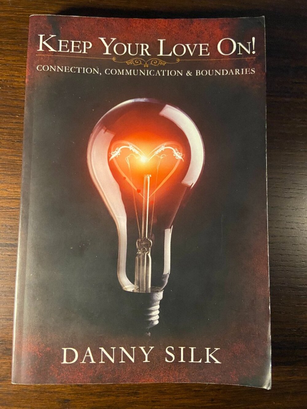 Keep Your Love On: Connection Communication And Boundaries